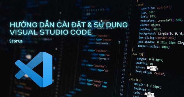 Cách cài đặt và thiết lập Visual Studio Code